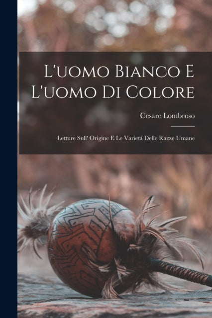 Book cover of: L'uomo Bianco E L'uomo Di Colore