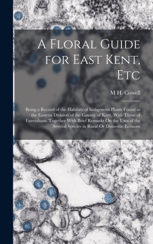 A Floral Guide for East Kent, Etc