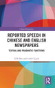 Book cover of: Reported Speech in Chinese and English Newspapers. By: Bin Xin