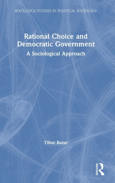 Book cover of: Rational Choice and Democratic Government. By: Tibor Rutar