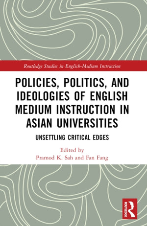 Policies, Politics, and Ideologies of English-Medium Instruction in Asian Universities