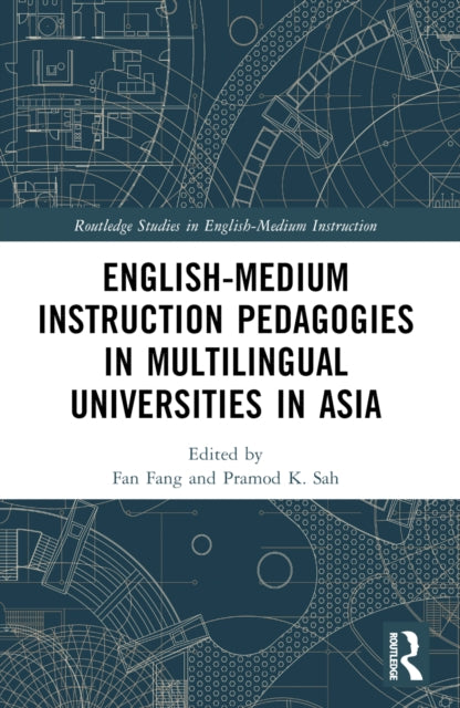 Book cover of: English-Medium Instruction Pedagogies in Multilingual Universities in Asia. By: Fan Fang