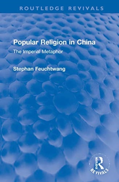 Book cover of: Popular Religion in China. By: Stephan Feuchtwang