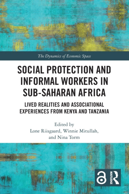 Book cover of: Social Protection and Informal Workers in Sub-Saharan Africa. By: Lone Riisgaard