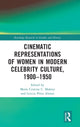 Book cover of: Cinematic Representations of Women in Modern Celebrity Culture, 1900–1950. By: María Cristina C. Mabrey
