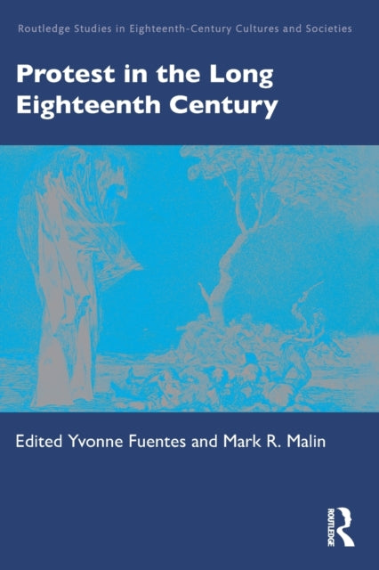 Book cover of: Protest in the Long Eighteenth Century. By: Yvonne Fuentes