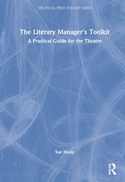 Book cover of: Literary Manager's Toolkit. By: Sue Healy