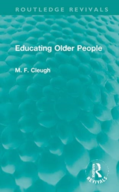 Book cover of: Educating Older People. By: M. F. Cleugh