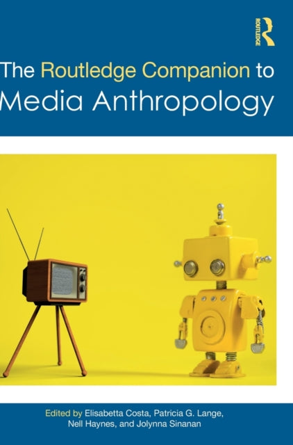 Book cover of: Routledge Companion to Media Anthropology. By: Elisabetta Costa
