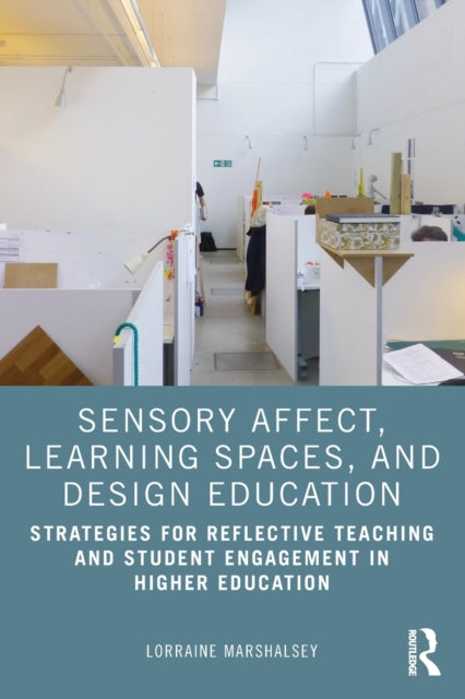 Book cover of: Sensory Affect, Learning Spaces, and Design Education. By: Lorraine Marshalsey