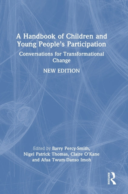 Book cover of: Handbook of Children and Young People’s Participation. By: Barry Percy-Smith