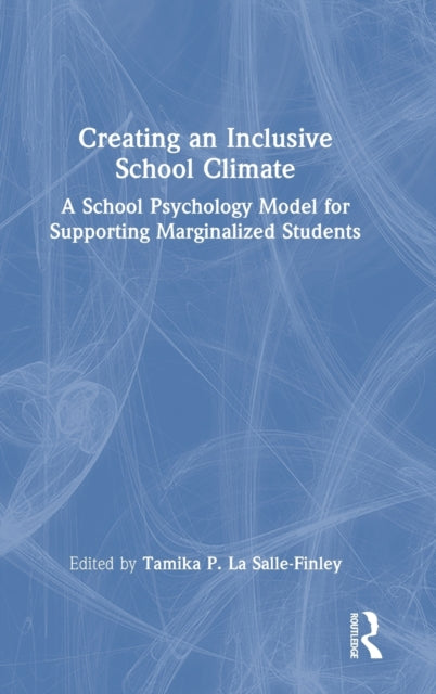 Book cover of: Creating an Inclusive School Climate. By: Tamika P. La Salle-Finley
