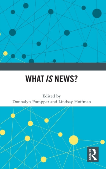 Book cover of: What IS News?. By: Donnalyn Pompper