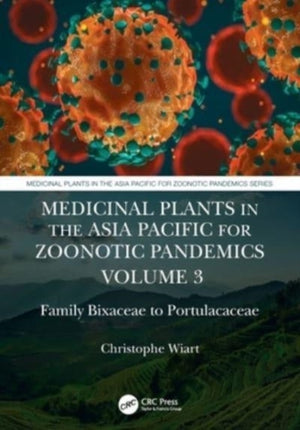 Medicinal Plants in the Asia Pacific for Zoonotic Pandemics, Volume 3