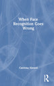 Book cover of: When Face Recognition Goes Wrong