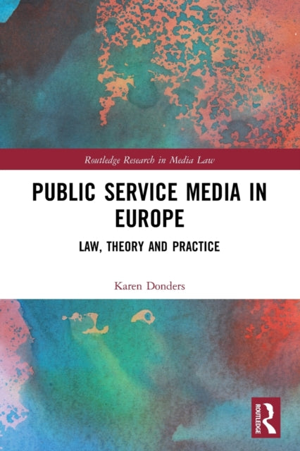 Book cover of: Public Service Media in Europe. By: Karen Donders