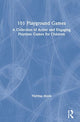 Book cover of: 101 Playground Games. By: Thérèse Hoyle