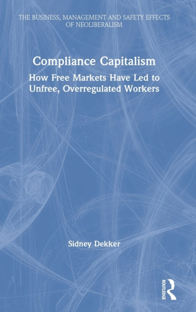 Book cover of: Compliance Capitalism. By: Sidney Dekker