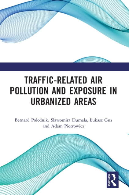 Book cover of: Traffic-Related Air Pollution and Exposure in Urbanized Areas. By: Bernard Polednik