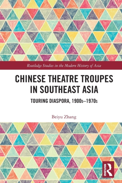 Book cover of: Chinese Theatre Troupes in Southeast Asia. By: Beiyu Zhang