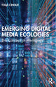 Book cover of: Emerging Digital Media Ecologies. By: Toija Cinque
