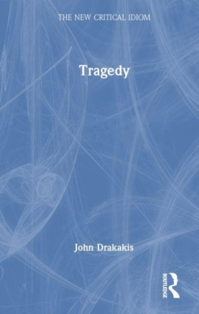 Book cover of: Tragedy. By: John Drakakis