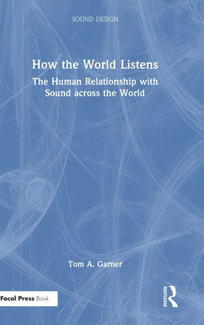 Book cover of: How the World Listens. By: Tom A. Garner