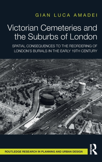 Book cover of: Victorian Cemeteries and the Suburbs of London. By: Gian Luca Amadei