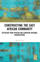 Book cover of: Constructing the East African Community. By: Mariel Reiss
