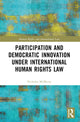 Book cover of: Participation and Democratic Innovation under International Human Rights Law. By: Nicholas McMurry