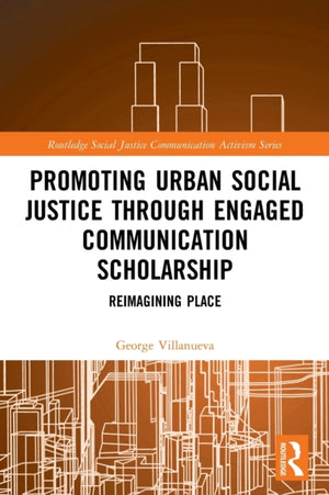 Promoting Urban Social Justice through Engaged Communication Scholarship