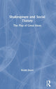 Book cover of: Shakespeare and Social Theory. By: Bradd Shore