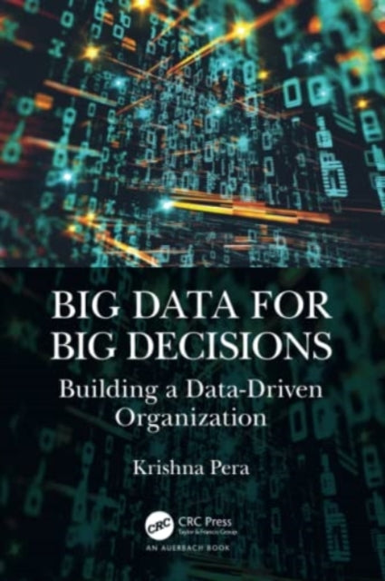 Book cover of: Big Data for Big Decisions. By: Krishna Pera