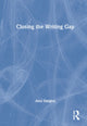 Book cover of: Closing the Writing Gap. By: Alex Quigley