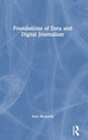 Book cover of: Foundations of Data and Digital Journalism. By: Alex Richards