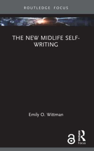 Book cover of: New Midlife Self-Writing. By: Emily O. Wittman