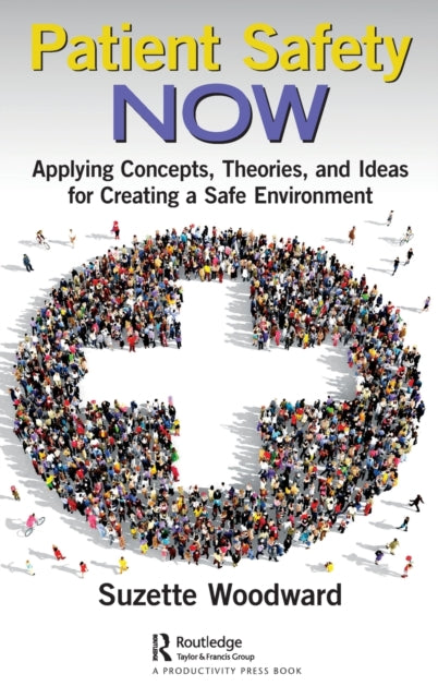 Book cover of: Patient Safety Now. By: Suzette Woodward