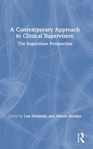 A Contemporary Approach to Clinical Supervision