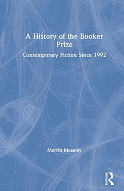 Book cover of: History of the Booker Prize. By: Merritt Moseley