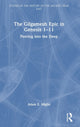 Book cover of: Gilgamesh Epic in Genesis 1-11. By: Adam Miglio