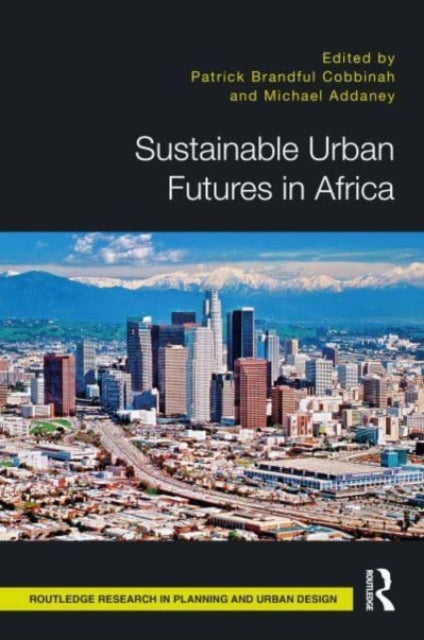 Book cover of: Sustainable Urban Futures in Africa. By: Patrick Brandful Cobbinah