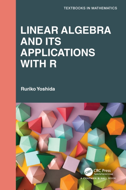 Book cover of: Linear Algebra and Its Applications with R