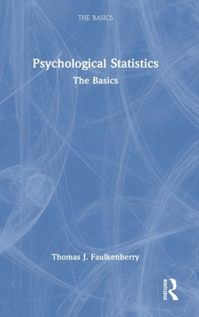 Book cover of: Psychological Statistics. By: Thomas J. Faulkenberry