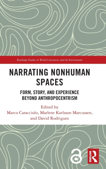 Book cover of: Narrating Nonhuman Spaces. By: Marco Caracciolo