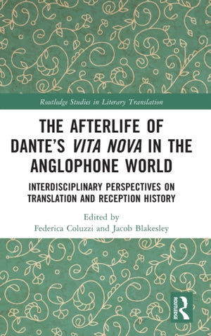 Afterlife of Dante’s Vita Nova in the Anglophone World