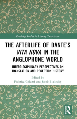 The Afterlife of Dante’s Vita Nova in the Anglophone World