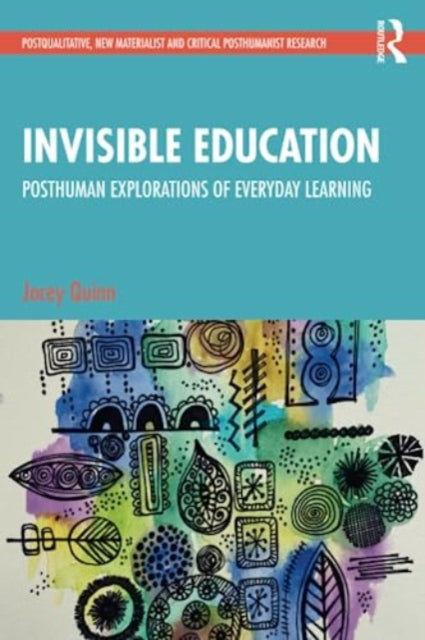 Book cover of: Invisible Education. By: Jocey Quinn