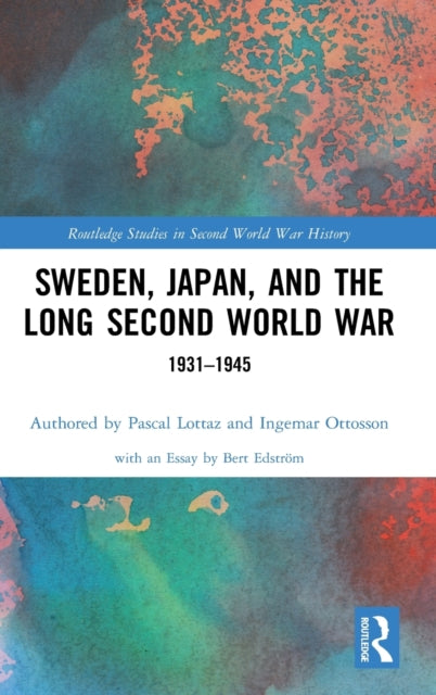Book cover of: Sweden, Japan, and the Long Second World War. By: Pascal Lottaz
