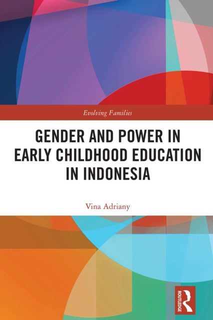 Book cover of: Gender and Power in Early Childhood Education in Indonesia