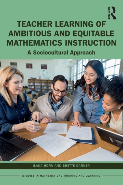 Book cover of: Teacher Learning of Ambitious and Equitable Mathematics Instruction. By: Ilana Seidel Horn